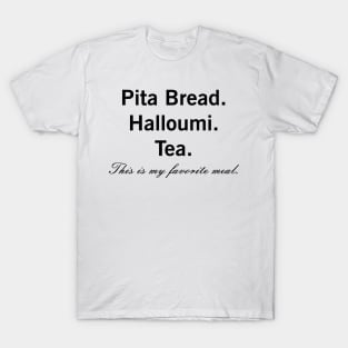 Pita Bread Halloumi Cheese Healthy Vegetarian Favorite Meal T-Shirt